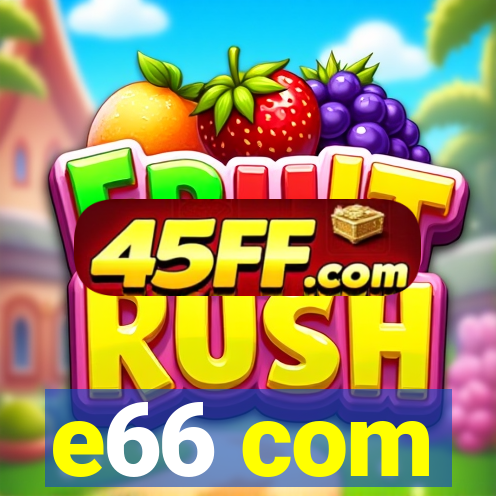 e66 com